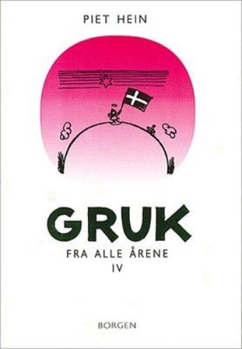 Piet Hein - Gruk Fra Alle Årene IV (300 Gruk)